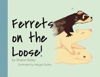 bokomslag Ferrets on the Loose!
