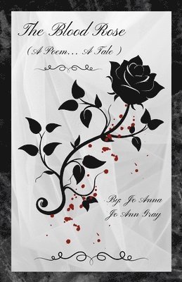 Blood Rose (A Poem... A Tale)