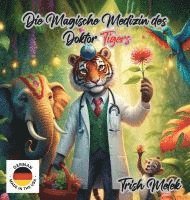 bokomslag Die Magische Medizin des Tigerdoktors