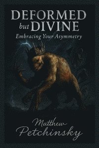bokomslag Deformed but Divine