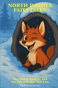 bokomslag Clever Rooster and the Fox with the New Law - North Dakota Fairytales