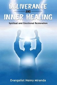 bokomslag Deliverance and Inner Healing