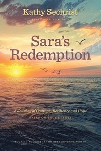 bokomslag Sara's Redemption: A Journey of Courage, Resilience, and Hope: A Journey of Courage, Resiience, and Hope