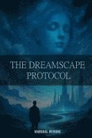 bokomslag The Dreamscape Protocol