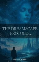 bokomslag The Dreamscape Protocol