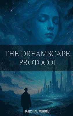 bokomslag The Dreamscape Protocol
