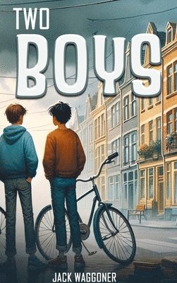 Jack Waggoner - Two Boys, Inbunden