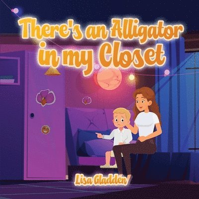 Lisa Gladden - There's an Alligator in My Closet, Häftad