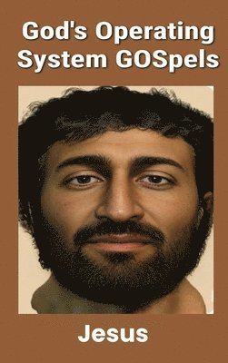 Jesus - God's Operating System GOSpels, Inbunden