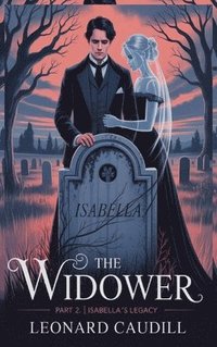 bokomslag The widower Part 2 Isabella's Legacy