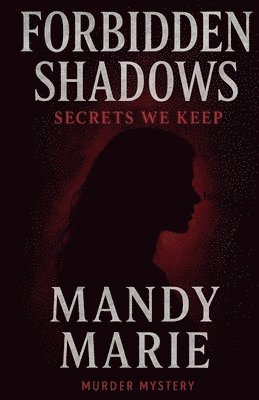 Mandy Marie - Forbidden Shadows: Secrets We Keep, Häftad