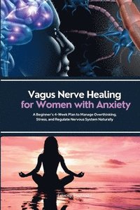 bokomslag Vagus Nerve Healing for Women with Anxiety