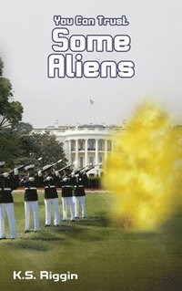 bokomslag You Can Trust Some Aliens: Book Two of the Trust Series