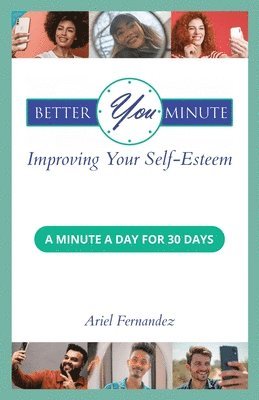 bokomslag Better You Minute: Improving Your Self-Esteem