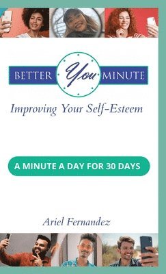 bokomslag Better You Minute: Improving Your Self-Esteem