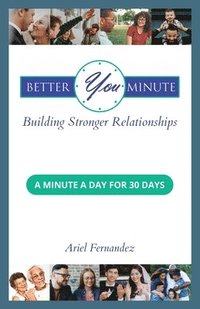 bokomslag Better You Minute: Building Stronger Relationships