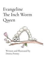 Donna Penney - Evangeline The Inch Worm Queen, Inbunden
