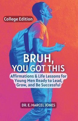 E Marcel Jones - Bruh You Got This - College Edition, Häftad