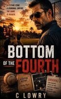 C Lowry - Bottom of the Fourth, Häftad