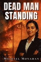 DEAD MAN STANDING by Michael Monahan