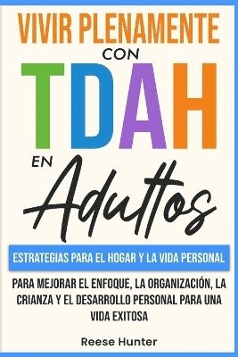 bokomslag Vivir Plenamente Con TDAH En Adultos