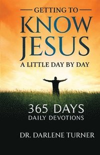 bokomslag Getting To Know Jesus A little Day By Day
