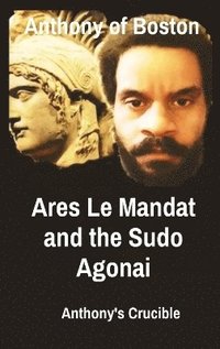 bokomslag Ares Le Mandat and the Sudo Agonai