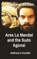 bokomslag Ares Le Mandat and the Sudo Agonai: Anthony's Crucible