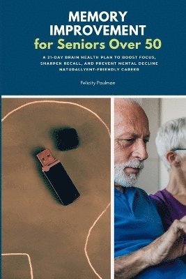 Felicity Paulman - Memory Improvement for Seniors Over 50, Häftad