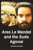 bokomslag Ares Le Mandat and the Sudo Agonai: Anthony's Crucible