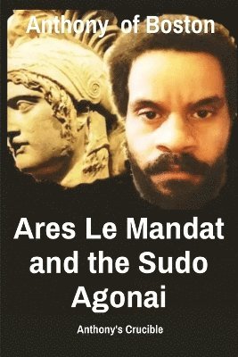 bokomslag Ares Le Mandat and the Sudo Agonai