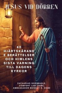 bokomslag JESUS VID DÖRREN 40 hjärtskärande berättelser och himlens sista varning till dagens kyrkor