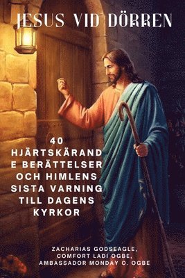 bokomslag JESUS VID DÖRREN 40 hjärtskärande berättelser och himlens sista varning till dagens kyrkor