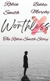 bokomslag Worthless: The Robin Smith Story