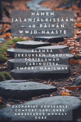 bokomslag Hänen jalanjälkissään - 40 päivän WWJD-haaste - Elämää Jeesuksen tavoin tosielämän tarinoissa ympäri maailmaa