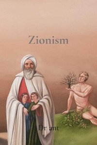 bokomslag Zionism: A Critical Examination through Scripture and History
