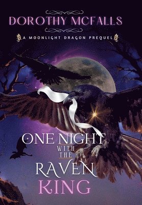 bokomslag One Night with the Raven King: A Moonlight Dragon Standalone Prequel