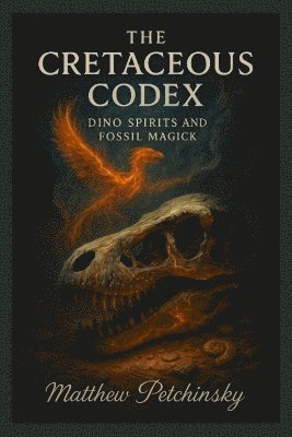 Matthew Petchinsky - Cretaceous Codex, Häftad