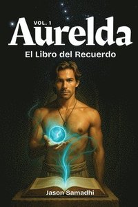 bokomslag Aurelda, El Libro del Recuerdo, Vol. 1