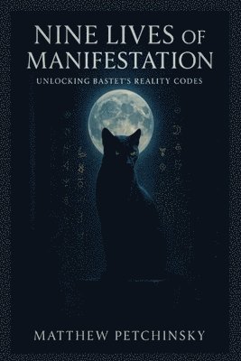 bokomslag Nine Lives of Manifestation: Unlocking Bastet's Reality Codes
