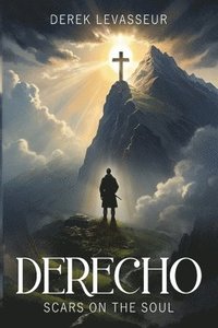 bokomslag Derecho: "Scars On The Soul"