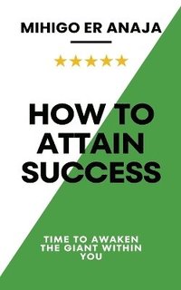 bokomslag How to Attain Success