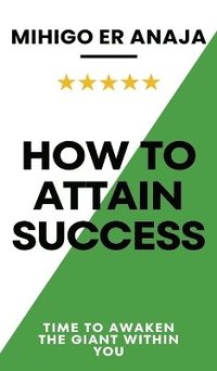 bokomslag How to Attain Success