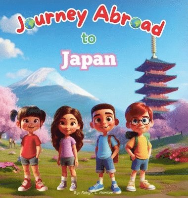 Robyn Newton - Journey Abroad to Japan, Inbunden