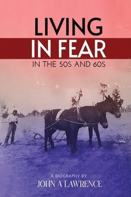 bokomslag Living In Fear in the '50s and '60s