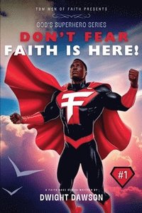 bokomslag Don't Fear Faith is Here