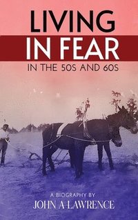 bokomslag Living In Fear in the '50s and '60s