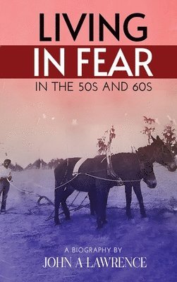 bokomslag Living In Fear in the '50s and '60s