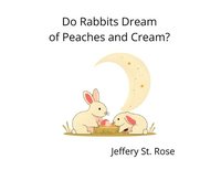 bokomslag Do Rabbits Dream of Peaches and Cream?