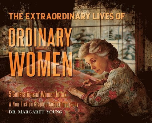 Extraordinary Lives Of Ordinary Women